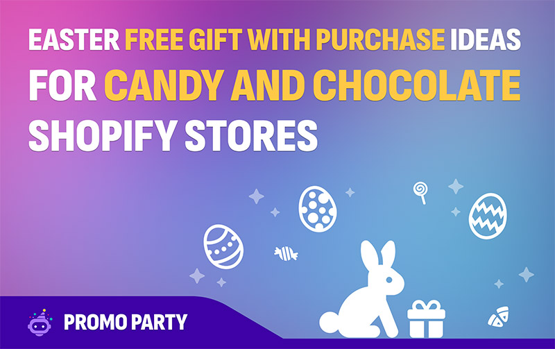 Easter Free Gift With Purchase Ideas for Candy and Chocolate Shopify Stores