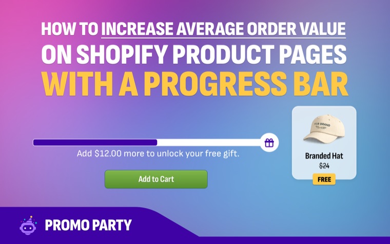 How to increase average order value on Shopify product pages with a progress bar: a product page progress bar reading 'Add $12.00 more to unlock your free gift' next to a free branded hat