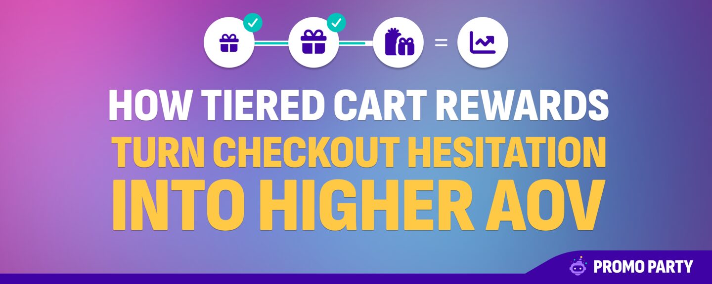 HOW TIERED CART REWARDS TURN CHECKOUT HESITATION INTO HIGHER AOV